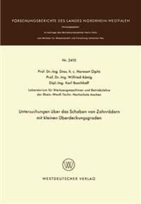 Untersuchungen über das Schaben von Zahnrädern mit kleinen Überdeckungsgraden