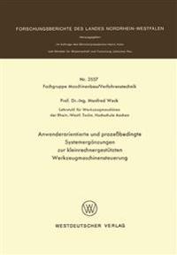 Anwenderorientierte und prozeßbedingte Systemergänzungen zur kleinrechnergestützten Werkzeugmaschinensteuerung