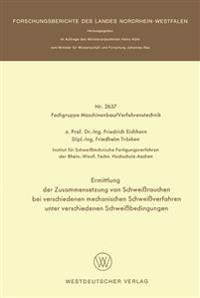 Ermittlung der Zusammensetzung von Schweißrauchen bei verschiedenen mechanischen Schweißverfahren unter verschiedenen Schweißbedingungen