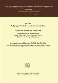 Untersuchungen über den Einfluß der Struktur von Warenverteilungsnetzen auf die Distributionskosten