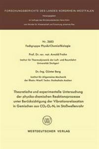 Theoretische und experimentelle Untersuchung der physiko-chemischen Reaktionsprozesse unter Berücksichtigung der Vibrationsrelaxation in Gemischen aus CO2-O2-N2 im Stoßwellenrohr