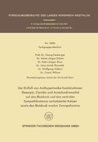 Der Einfluß von Antihypertonika-Kombinationen (Reserpin, Clonidin und Acetylandromedol) auf den Blutdruck und den zentralen Sympathikustonus narkotisierter Katzen sowie den Blutdruck wacher Zwergschweine