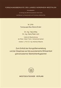 Zum Einfluß der Korngrößenverteilung und der Glasphase auf die puzzolanische Wirksamkeit glühverlustarmer Steinkohlenflugaschen