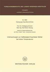 Untersuchungen zur Haftfestigkeit feuerfester Mörtel bei hohen Temperaturen