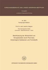 Beeinflussung der Wirksamkeit von Herzglykosiden durch Pharmaka, körpereigene Substanzen und Fremdstoffe