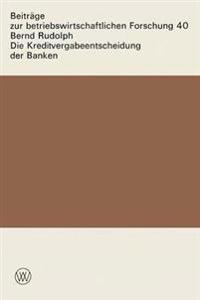 Die Kreditvergabeentscheidung der Banken