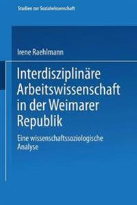 Interdisziplinäre Arbeitswissenschaft in der Weimarer Republik