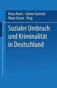 Sozialer Umbruch und Kriminalität in Deutschland