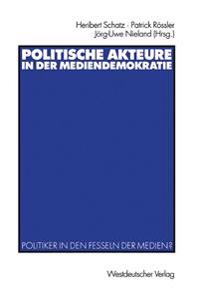 Politische Akteure in der Mediendemokratie