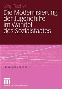 Die Modernisierung der Jugendhilfe im Wandel des Sozialstaates