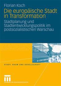 Die europäische Stadt in Transformation