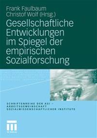 Gesellschaftliche Entwicklungen im Spiegel der empirischen Sozialforschung