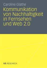 Kommunikation von Nachhaltigkeit in Fernsehen und Web 2.0