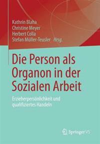 Die Person als Organon in der Sozialen Arbeit
