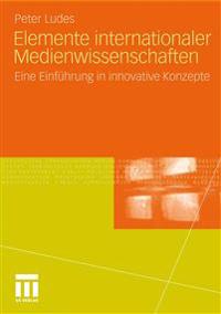 Elemente internationaler Medienwissenschaften