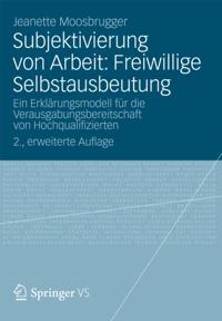 Subjektivierung von Arbeit: Freiwillige Selbstausbeutung