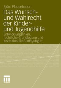 Das Wunsch- und Wahlrecht der Kinder- und Jugendhilfe