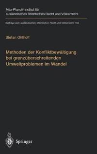 Methoden der Konfliktbewältigung bei grenzüberschreitenden Umweltproblemen im Wandel