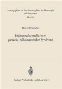 Bedingungskonstellationen paranoid-halluzinatorischer Syndrome