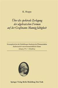 Über die spektrale Zerlegung der algebraischen Formen auf der Graßmann-Mannigfaltigkeit
