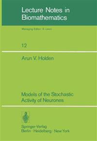 Models of the Stochastic Activity of Neurones