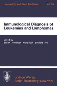 Immunological Diagnosis of Leukemias and Lymphomas