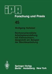 Rechnerunterstützte Arbeitsplanerstellung mit Kleinrechnern, dargestellt am Beispiel der Blechbearbeitung