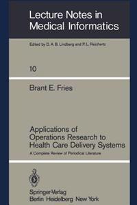 Applications of Operations Research to Health Care Delivery Systems