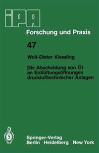 Die Abscheidung von Öl an Entlüftungsöffnungen drucklufttechnischer Anlagen