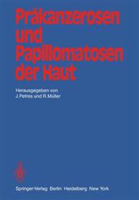 Präkanzerosen und Papillomatosen der Haut