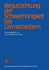 Begutachtung der Schwerhörigkeit bei Lärmarbeitern