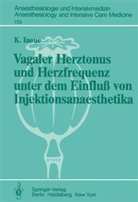 Vagaler Herztonus und Herzfrequenz unter dem Einfluß von Injektionsanaesthetika