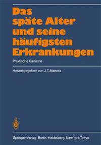 Das späte Alter und seine häufigsten Erkrankungen