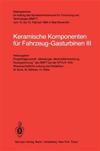Keramische Komponenten für Fahrzeug-Gasturbinen III