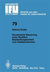 Numerische Steuerung einer flexiblen Bearbeitungseinheit zum Radialumformen