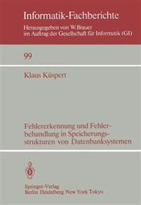 Fehlererkennung und Fehlerbehandlung in Speicherungsstrukturen von Datenbanksystemen