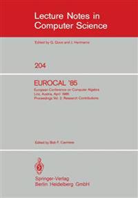 EUROCAL '85. European Conference on Computer Algebra. Linz, Austria, April 1-3, 1985. Proceedings