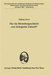Hat das Menschengeschlecht eine biologische Zukunft?