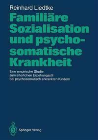 Familiäre Sozialisation und psychosomatische Krankheit