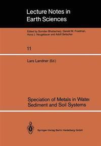 Speciation of Metals in Water, Sediment and Soil Systems