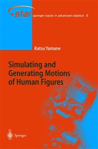 Simulating and Generating Motions of Human Figures