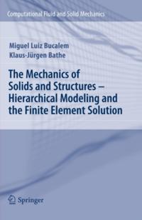 Mechanics of Solids and Structures - Hierarchical Modeling and the Finite Element Solution