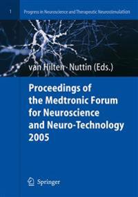 Proceedings of the Medtronic Forum for Neuroscience and Neuro-Technology 2005