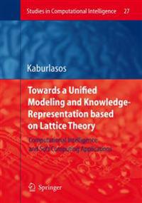 Towards a Unified Modeling and Knowledge-Representation based on Lattice Theory