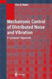 Mechatronic Control of Distributed Noise and Vibration