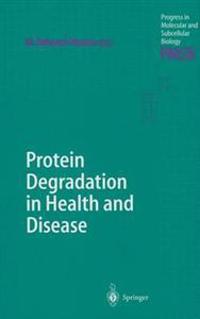 Protein Degradation in Health and Disease