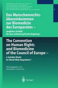 Das Menschenrechtsübereinkommen zur Biomedizin des Europarates — taugliches Vorbild für eine weltweit geltende Regelung?