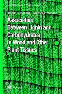 Association Between Lignin and Carbohydrates in Wood and Other Plant Tissues