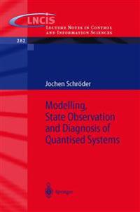 Modelling, State Observation and Diagnosis of Quantised Systems