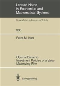 Optimal Dynamic Investment Policies of a Value Maximizing Firm